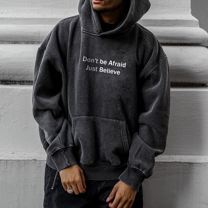 Don't Be Afraid Washed Hoodie