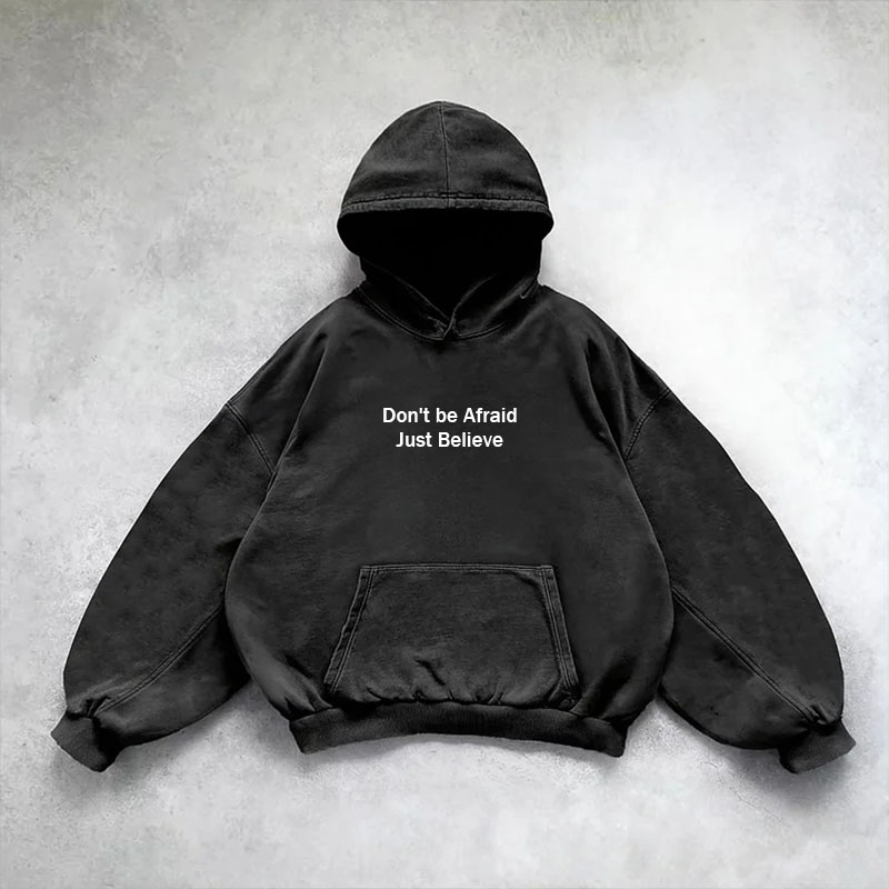 Don't Be Afraid Washed Hoodie