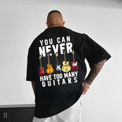 "You Can Never Have Too Many Guitars" Print T-shirts