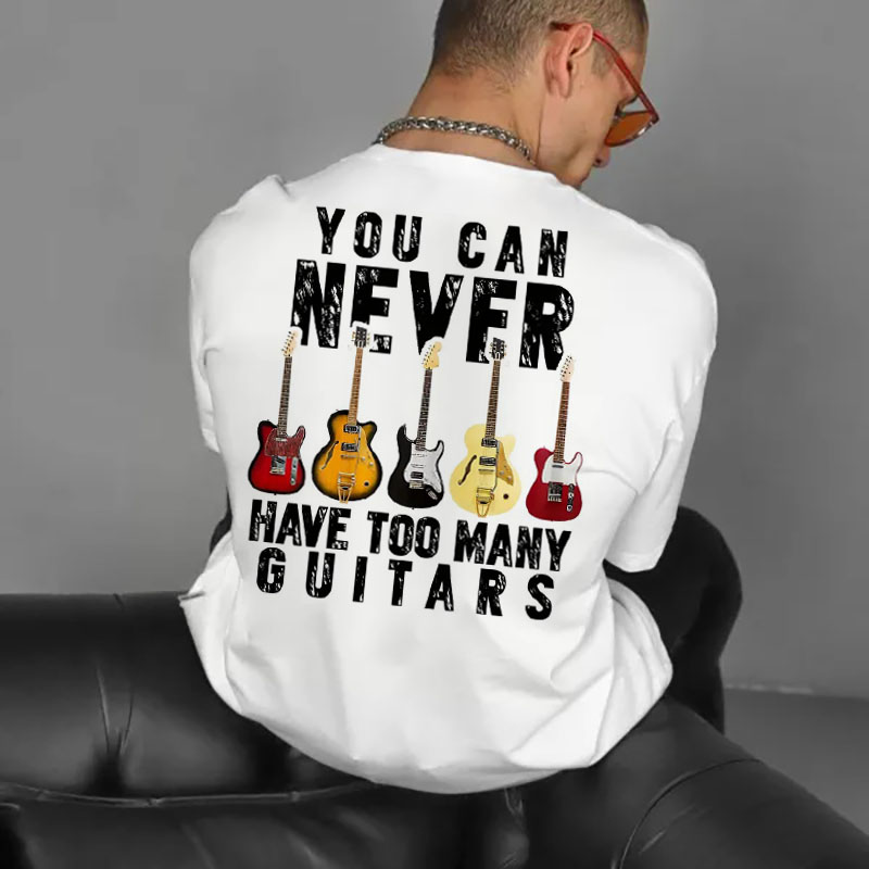 "You Can Never Have Too Many Guitars" Print T-shirts