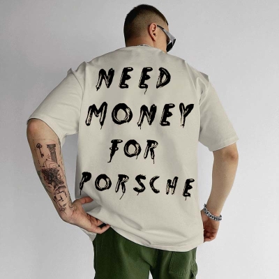 Beige Need Money for Porsche Print T-Shirt