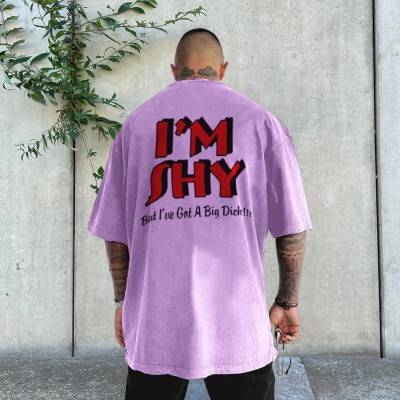 "I'm Shy But I Have Big Dick "Print T-shirt