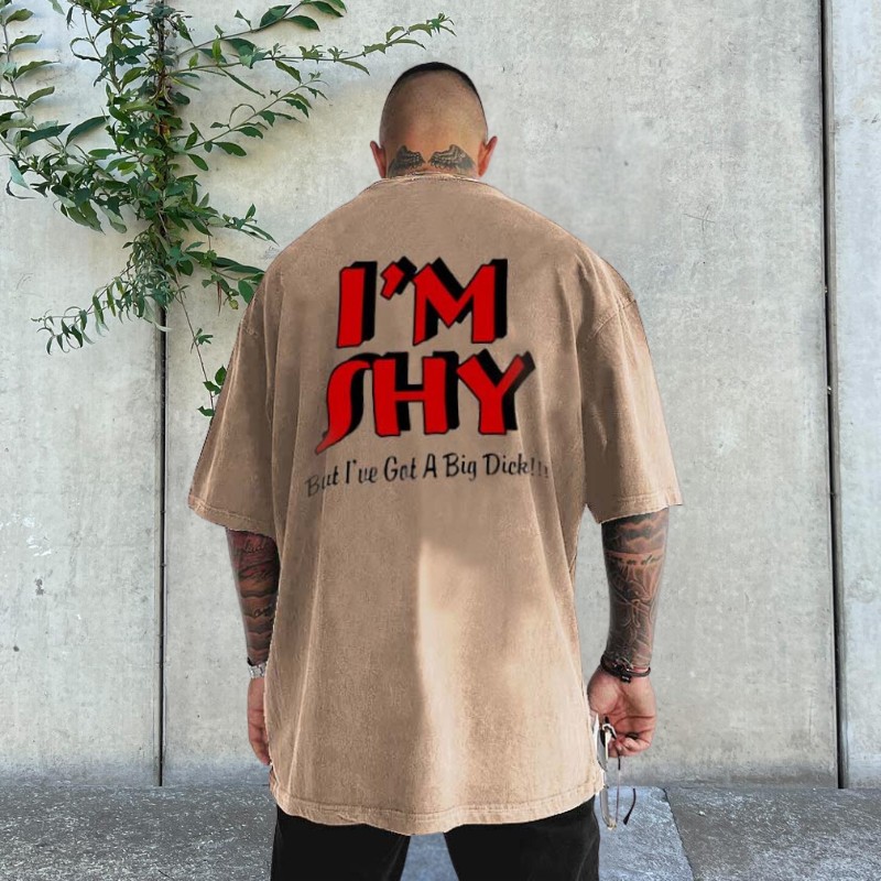 "I'm Shy But I Have Big Dick "Print T-shirt