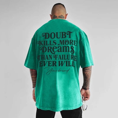 Doubt Kills More Dreams Graphic Washed Cotton Printed T-shirt