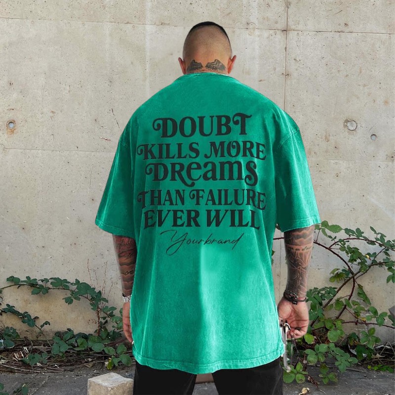 "Doubt Kills More Dreams" Print T-shirt