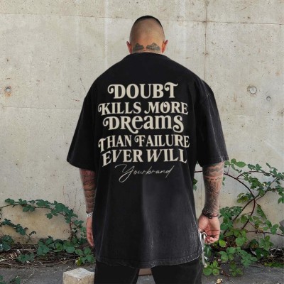 "Doubt Kills More Dreams" Print T-shirt