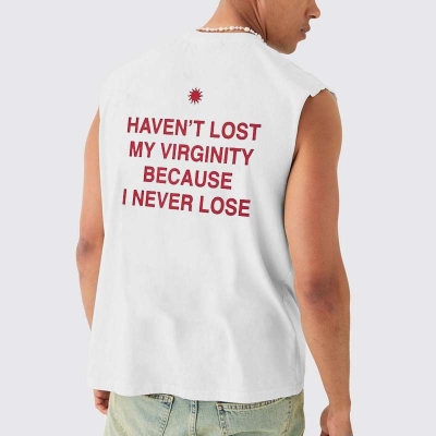 Haven't Lost My Virginity Because I Never Lose Pattern T-shirt