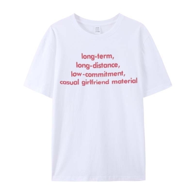 Long Term Distance Low Commitment Casual Girlfriend Material T-shirt