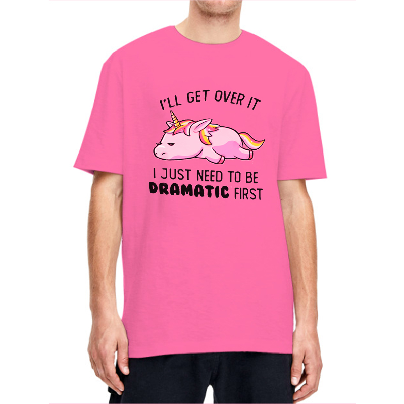 I Just Need To Be Dramatc First Colorful Cotton T-shirt