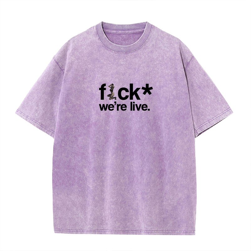 F*uck We're Live Printed Washed Cotton T-Shirt