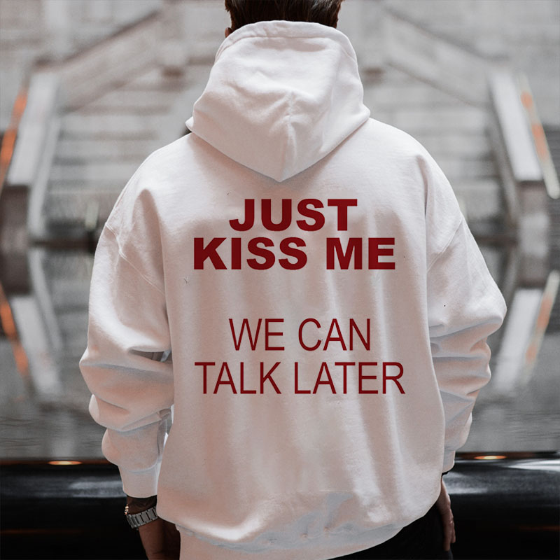 Just Kiss Me Printed Hoodie