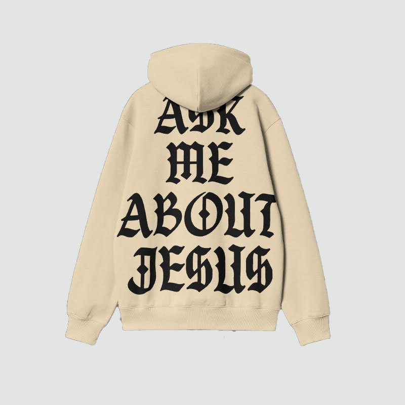 Ask Me About Jesus Print Hoodie