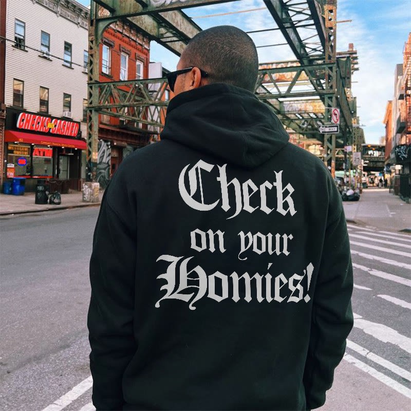 Check On Your Homies Print Hoodie