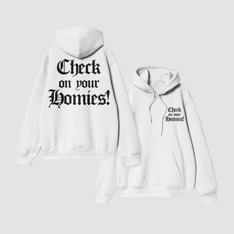 Check On Your Homies Print Hoodie