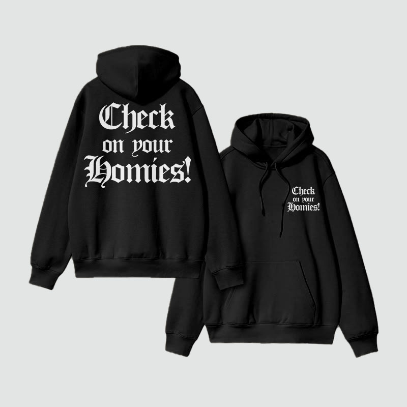 Check On Your Homies Print Hoodie