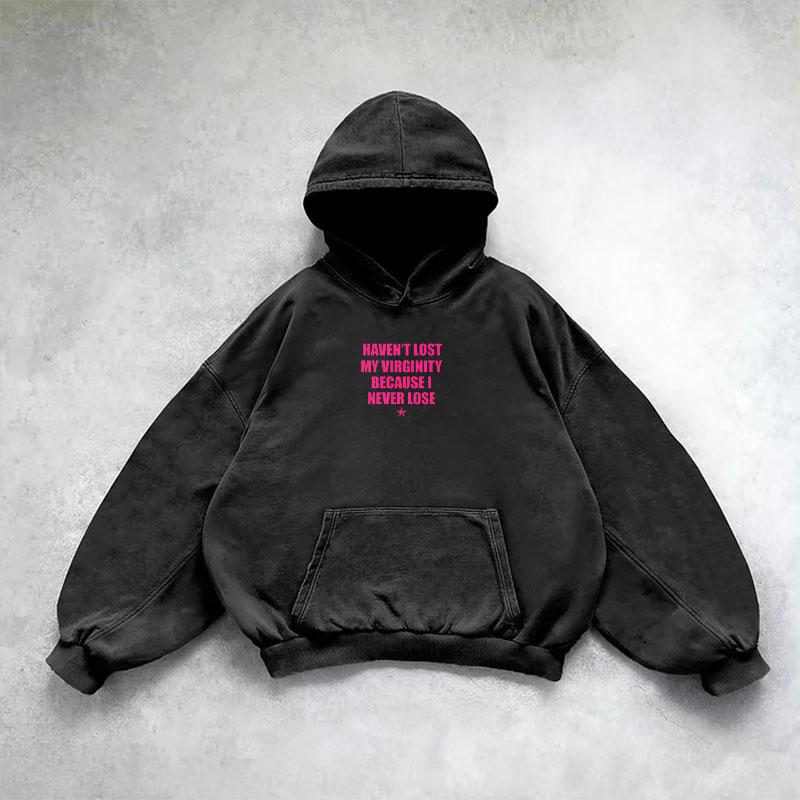 “Losing My Virginity Because I Never Lost” Hoodie