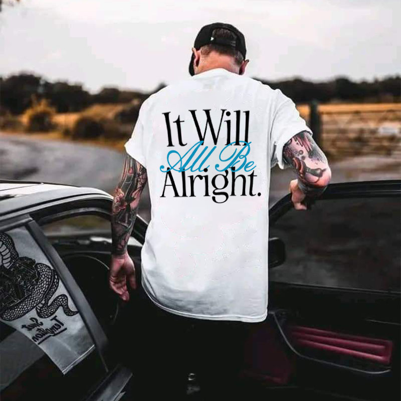 “Will All Be Alright”Cotton T-Shirt