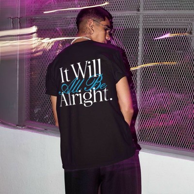 “Will All Be Alright”Cotton T-Shirt