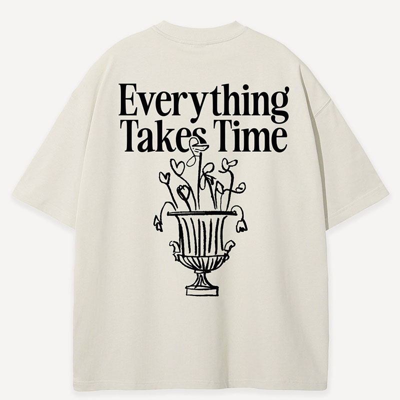 “Everything Takes Time” Cotton T-Shirt