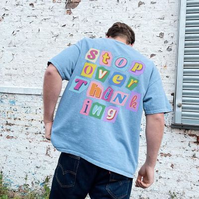 “Stop Over Thinking”Cotton T-shirts