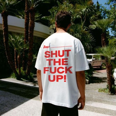 “Shut The F**k Up”Cotton T-shirts
