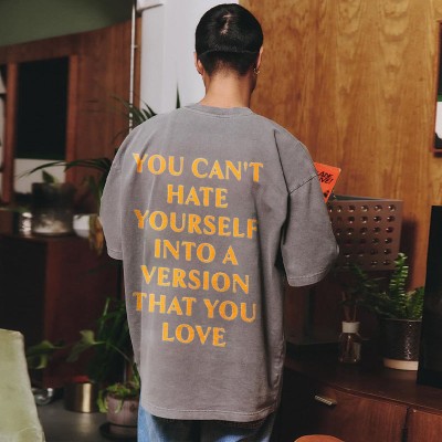 “You Can't Hate Yourself”Cotton T-shirts